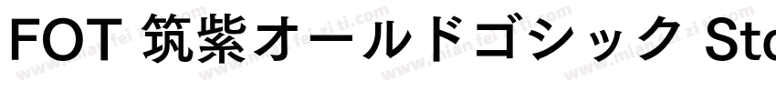 FOT 筑紫オールドゴシック Std B字体转换